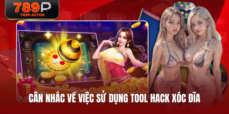 Cân nhắc về việc sử dụng tool hack xóc đĩa