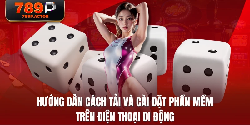 Hướng dẫn cách tải và cài đặt phần mềm trên điện thoại di động