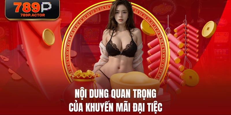 Nội dung quan trọng của khuyến mãi đại tiệc