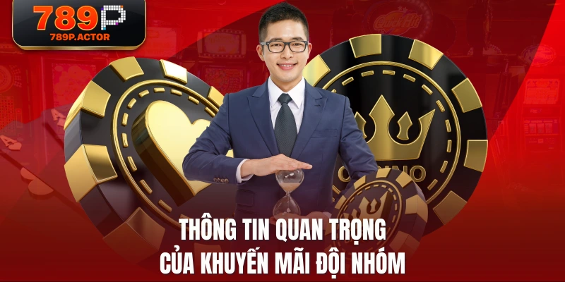 Thông tin quan trọng của khuyến mãi đội nhóm