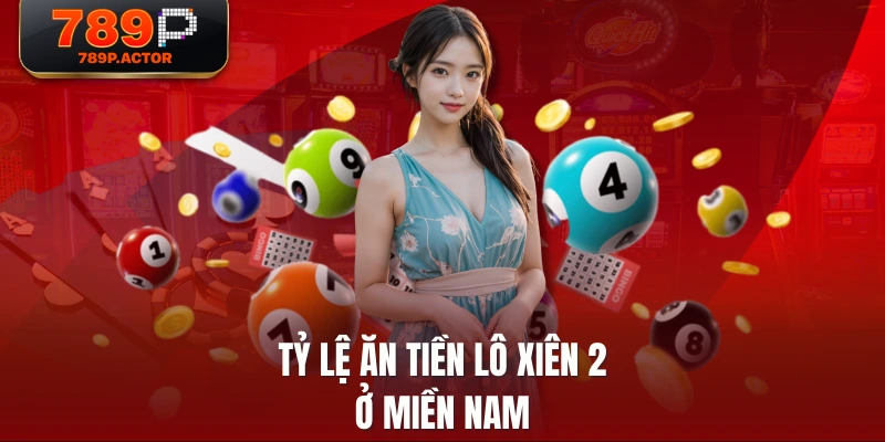 Tỷ lệ ăn tiền lô xiên 2 ở miền nam